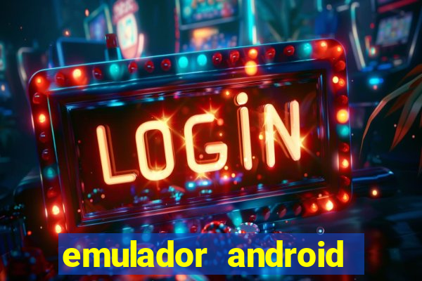 emulador android para pc fraco